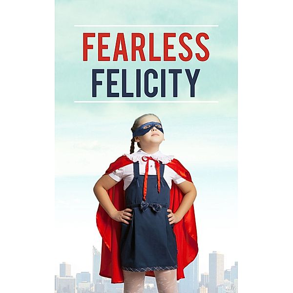 Fearless Felicity, Juliet Alva