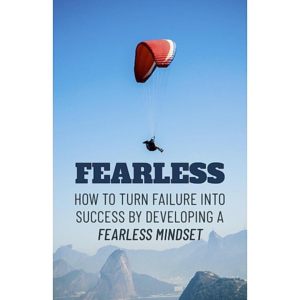 Fearless How To Turn Failure Into Success, Shantel Murray