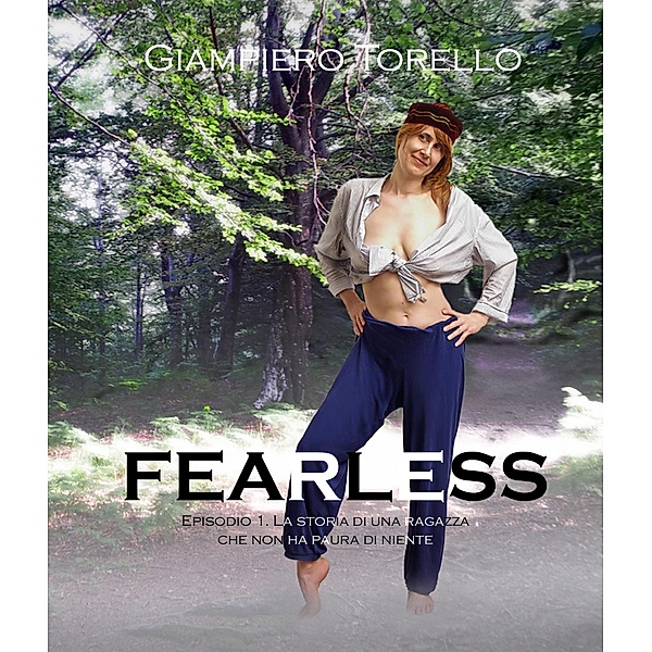 Fearless - La storia di una ragazza che non ha paura di niente / Fearless, Giampiero Torello