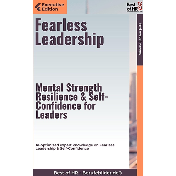 Fearless Leadership - Mental Strength, Resilience, & Self-Confidence for Leaders, Simone Janson