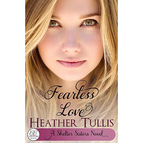 Fearless Love (Shelter Sisters, #3) / Shelter Sisters, Heather Tullis