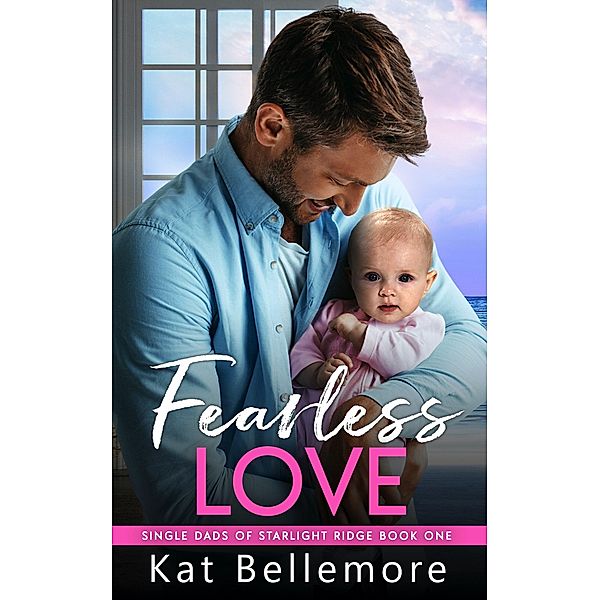 Fearless Love (Starlight Ridge, #7) / Starlight Ridge, Kat Bellemore