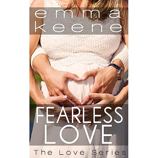 Fearless Love (The Love Series, #12) / The Love Series, Emma Keene