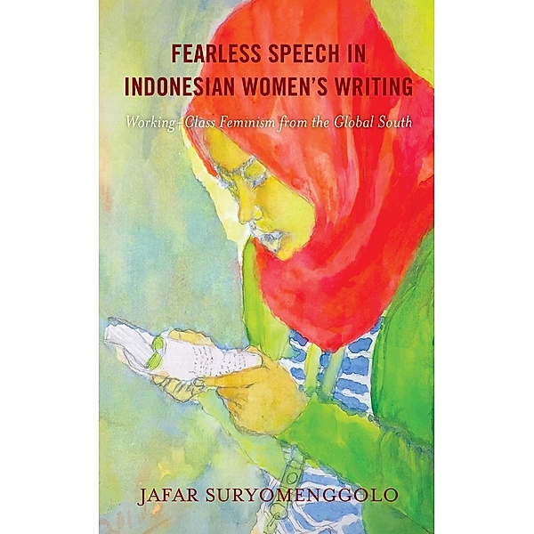 Fearless Speech in Indonesian Women's Writing, Jafar Suryomenggolo