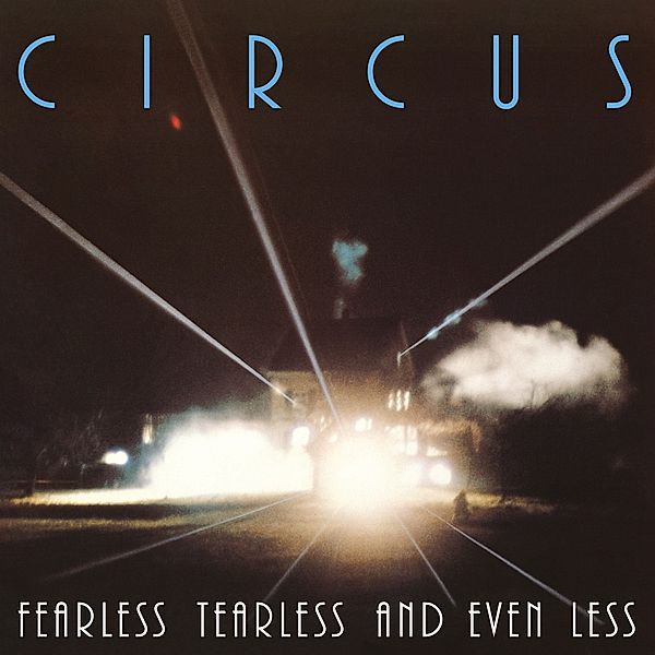 Fearless Tearless And Even Less (Remastered), Circus