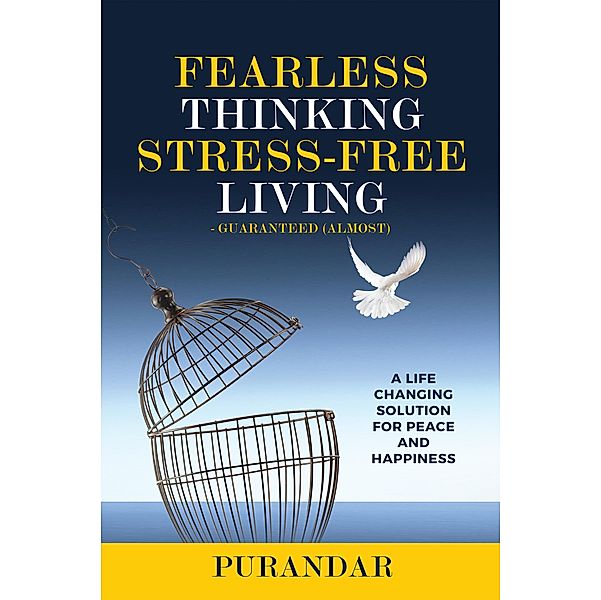 Fearless Thinking, Stress-Free Living / Sapient Advisors, Inc, Purandar A. Amin