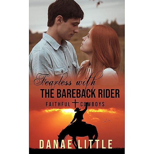 Fearless with the Bareback Rider (Faithful Cowboys, #2) / Faithful Cowboys, Danae Little