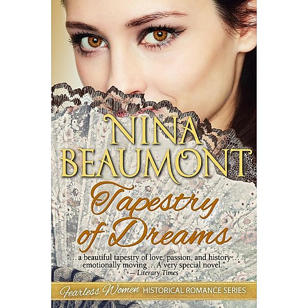 Fearless Women Historical Romance Series: Tapestry of Dreams (Fearless Women Historical Romance Series, #4), Nina Beaumont