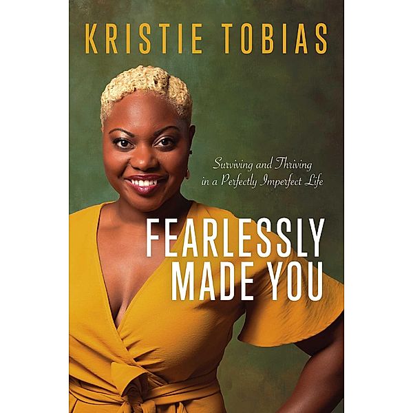 Fearlessly Made You, Kristie Tobias