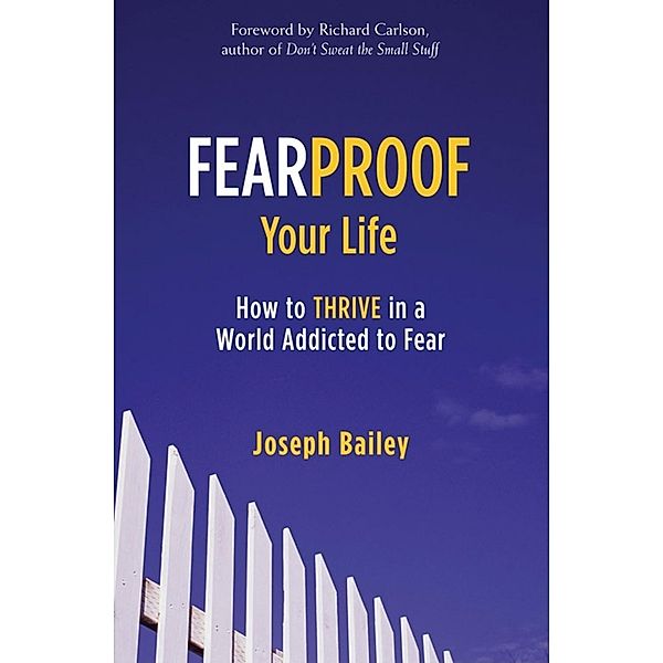 Fearproof Your Life, Joseph Bailey