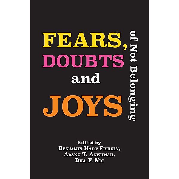 Fears, Doubts and Joys of Not Belonging