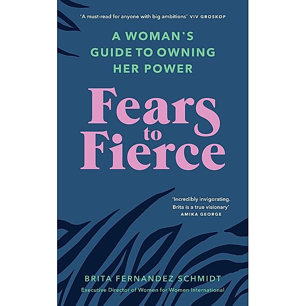 Fears to Fierce, Brita Fernandez Schmidt