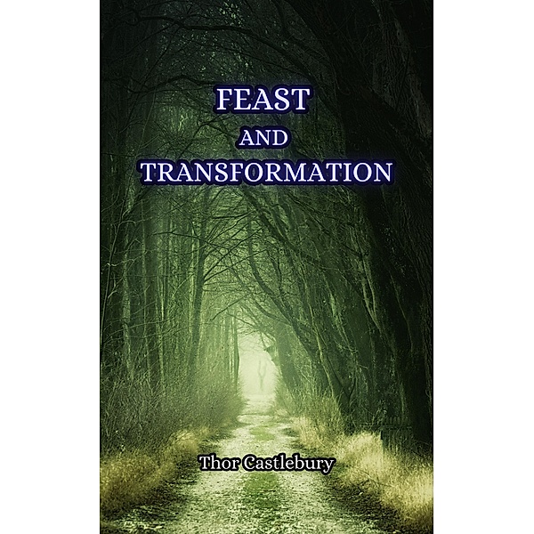 Feast and Transformation, Thor Castlebury