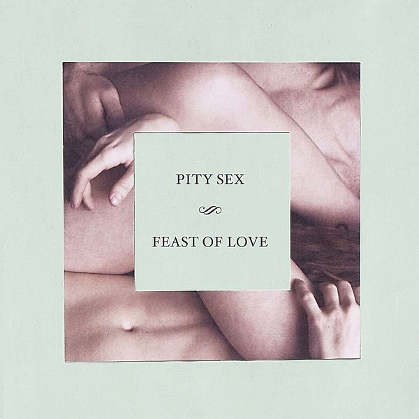 FEAST OF LOVE (10 Year Anniversary Edition), Pity Sex