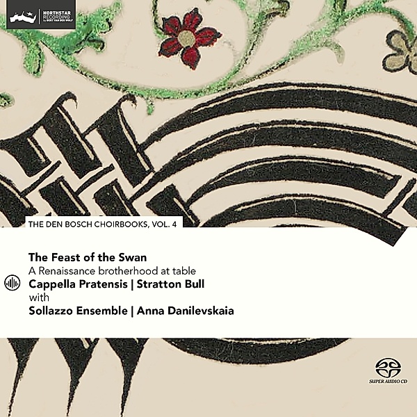 Feast Of The Swan - Den Bosch Choirbook Vol. 4, Cappella Pratensis & Stratton Bull & Sollazzo Ense