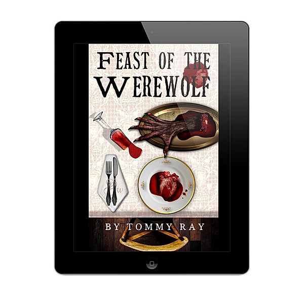 Feast of the Werewolf (Amid the Blackness, #3) / Amid the Blackness, Tommy Ray