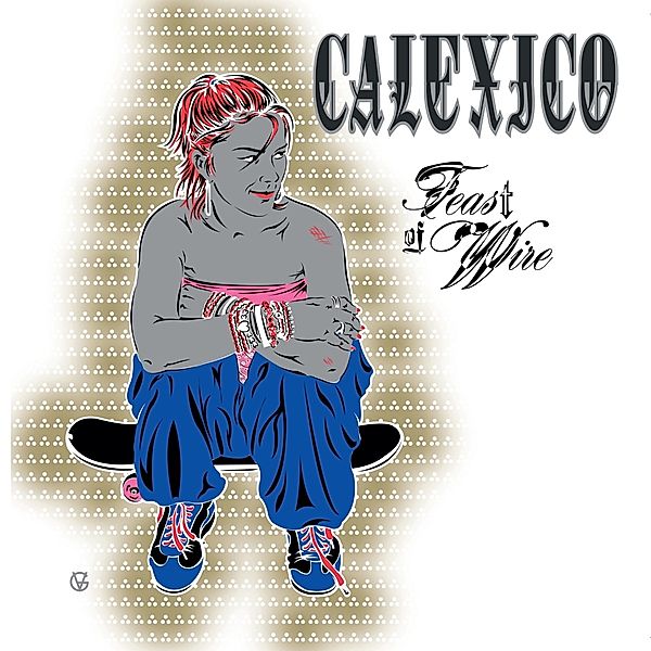 Feast Of Wire, Calexico