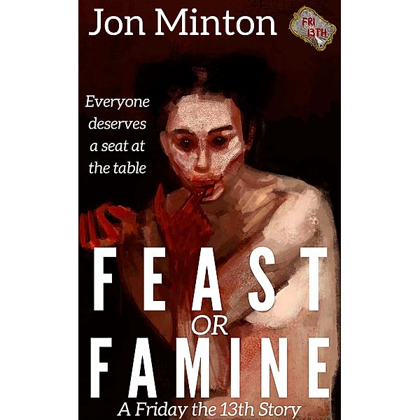 Feast or Famine, Jon Minton