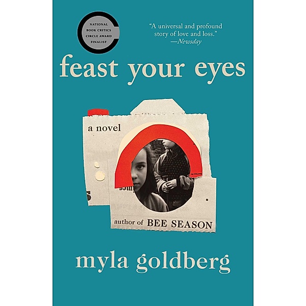 Feast Your Eyes, Myla Goldberg