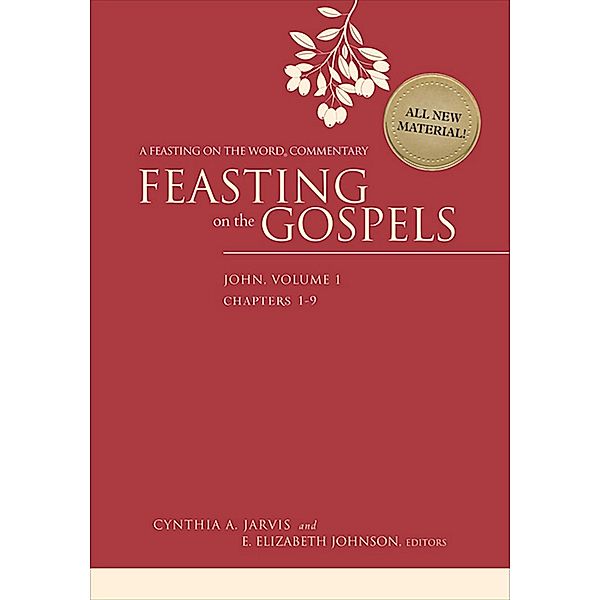 Feasting on the Gospels--John, Volume 1 / Feasting on the Gospels, Cynthia A. Jarvis, E. Elizabeth Johnson