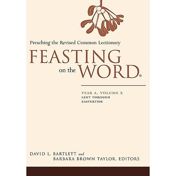 Feasting on the Word: Year A, Volume 2 / Feasting on the Word