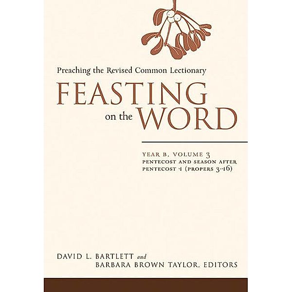 Feasting on the Word: Year B, Volume 3 / Feasting on the Word