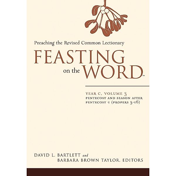 Feasting on the Word: Year C, Volume 3 / Feasting on the Word
