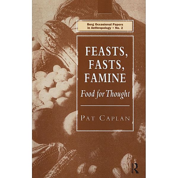 Feasts, Fasts, Famine, Pat Caplan