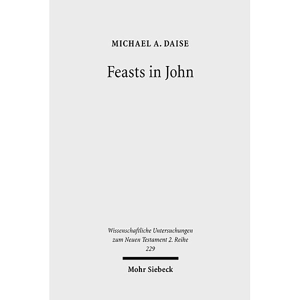 Feasts in John, Michael A. Daise