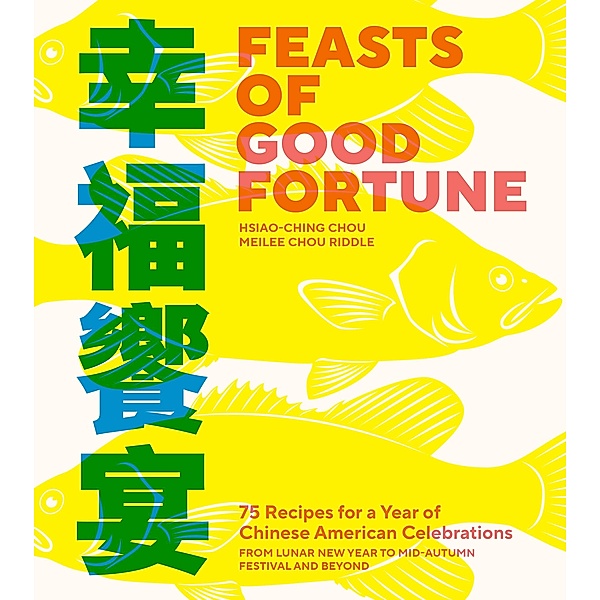 Feasts of Good Fortune, Hsiao-Ching Chou, Meilee Chou Riddle