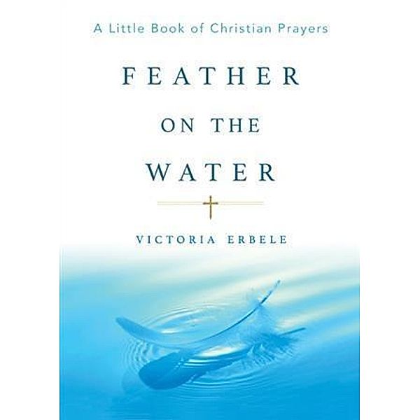 Feather On the Water, Victoria Erbele