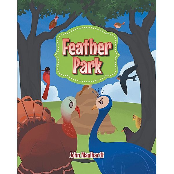 Feather Park, John Maulhardt