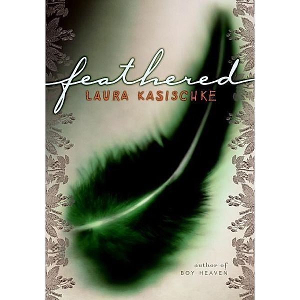 Feathered, Laura Kasischke