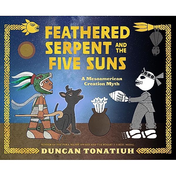 Feathered Serpent and the Five Suns, Duncan Tonatiuh