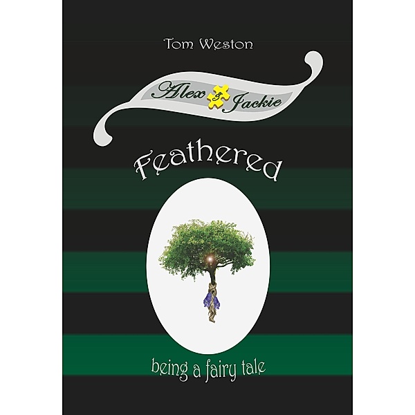 Feathered (The Alex and Jackie Adventures, #2) / The Alex and Jackie Adventures, Tom Weston