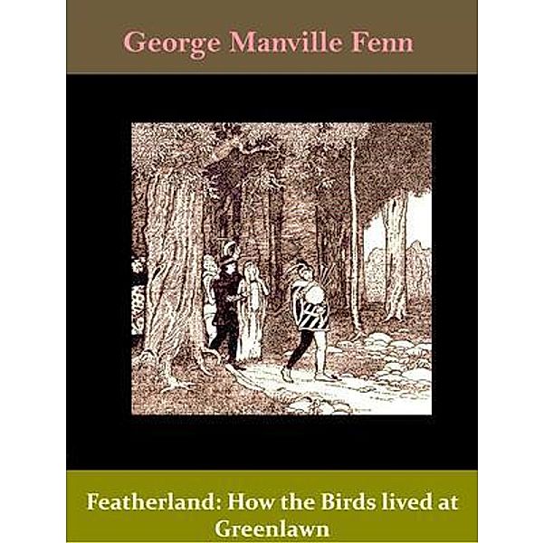 Featherland: How the Birds lived at Greenlawn / Spotlight Books, George Manville Fenn