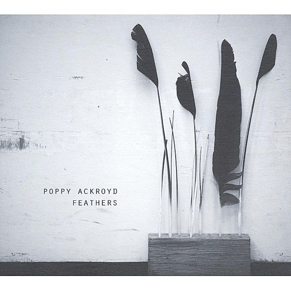 Feathers, Poppy Ackroyd