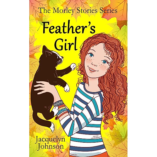 Feather's Girl (The Morley Stories, #2) / The Morley Stories, Jacquelyn Johnson