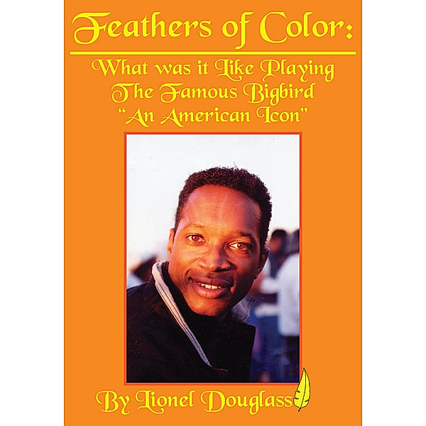 Feathers of Color: What Was It Like Playing the Famous Bigbird, Lionel Douglass