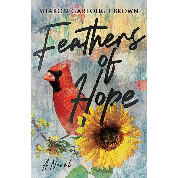Feathers of Hope, Sharon Garlough Brown