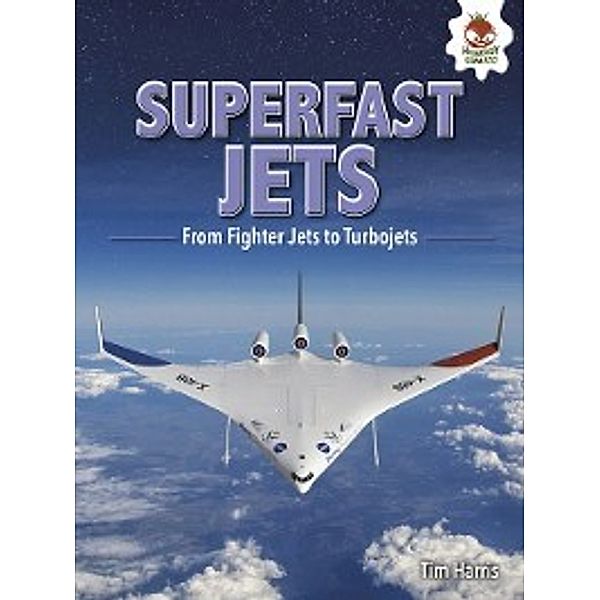 Feats of Flight: Superfast Jets, Tim Harris