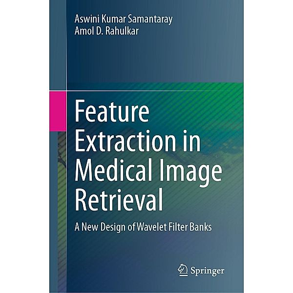 Feature Extraction in Medical Image Retrieval, Aswini Kumar Samantaray, Amol D. Rahulkar