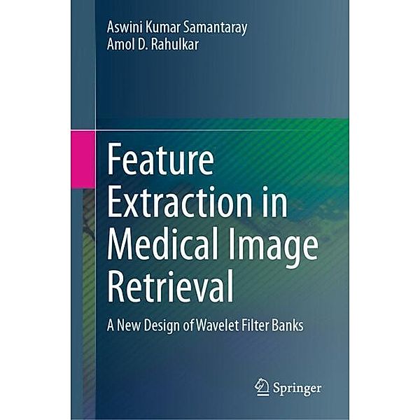 Feature Extraction in Medical Image Retrieval, Aswini Kumar Samantaray, Amol D. Rahulkar