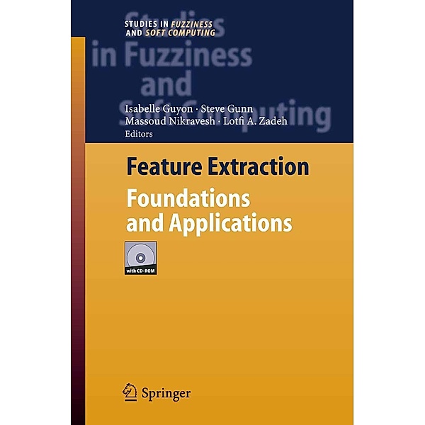 Feature Extraction / Studies in Fuzziness and Soft Computing Bd.207