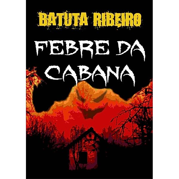 Febre da cabana, Batuta Ribeiro