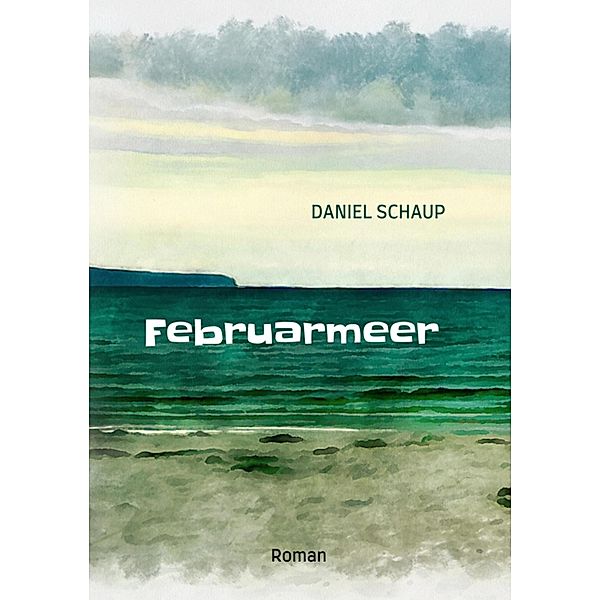 Februarmeer, Daniel Schaup