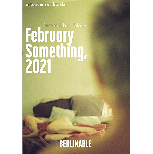 February Something, 2021, Jeremiah K. Black