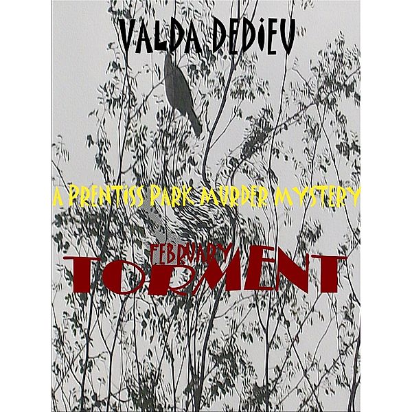 February:Torment: A Prentiss Park Murder Mystery, Valda DeDieu