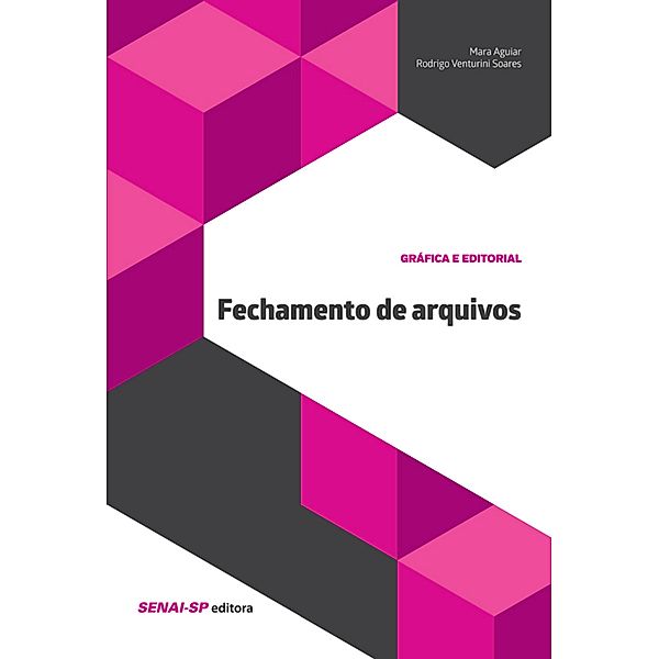 Fechamento de arquivos / Gráfica e editorial, Rodrigo Venturini Soares, Mara Aguiar Comprar
