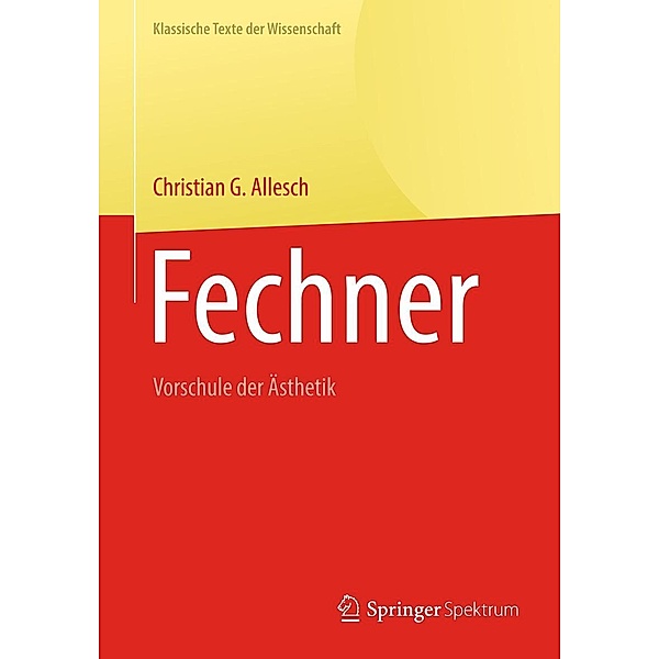 Fechner / Klassische Texte der Wissenschaft, Christian G. Allesch